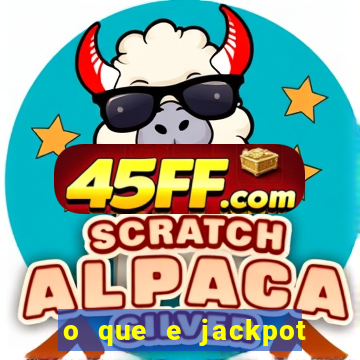 o que e jackpot no jogo do tigre